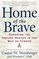 Home of the Brave : Honoring the Unsung Heroes in the War on Terror