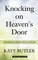 Knocking on Heaven's Door: The Path to a Better Way of Death (Thorndike Large Print Health, Home and Learning)