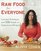 Raw Food for Everyone: All the Essential Techniques and 300 Simple-to-Sophisticated Recipes