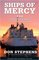 Ships of Mercy: Bringing Hope & Healing to the World's Forgotten Poor (Revised and Expanded Edition)