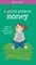 A Smart Girl's Guide to Money: How to Make It, Save It, And Spend It (American Girl Library)