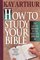 How to Study Your Bible : The Lasting Reward of the Inductive Approach