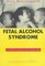 Fetal Alcohol Syndrome: A Guide for Families and Communities