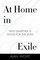 At Home in Exile: Why Diaspora Is Good for the Jews