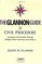 The Glannon Guide to Civil Procedure: Learning Civil Procedure Through Multiple-Choice Questions and Analysis (Glannon Guide Series)