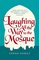 Laughing All the Way to the Mosque: The Misadventures of a Muslim Woman