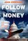Follow the Money: How George W. Bush and the Texas Republicans Hog-Tied America