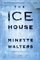 The Ice House: A Novel