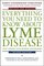 Everything You Need to Know About Lyme Disease and Other Tick-Borne Disorders, 2nd Edition