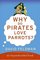 Why Do Pirates Love Parrots?: An Imponderables (R) Book (Imponderables Books)