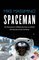 Spaceman: An Astronaut's Unlikely Journey to Unlock the Secrets of the Universe