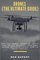 Drones (The Ultimate Guide): How they work, learning to fly, how to fly, building your own drone, buying a drone, how to shoot photos