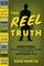 The Reel Truth: Everything You Didn't Know You Need to Know About Making an Independent Film