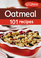 Oatmeal: 101 Recipes (Favorite Brand Name Recipes)