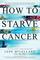 How to Starve Cancer