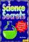 Science Secrets: Amazing Scientific Facts and Feats