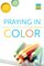 Praying In Color: Drawing a New Path to God--Portable Edition