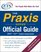 The Praxis Series Official Guide (Official Guide to the Praxis)