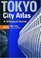 Tokyo City Atlas: A Bilingual Guide