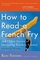 How to Read a French Fry: And Other Stories of Intriguing Kitchen Science