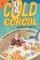 Cold Cereal (Cold Cereal Saga, Bk 1)
