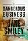 A Dangerous Business: A novel