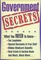Government Secrets: What You NEED To Know - Tax Loopholes, Special Discounts & Free Stuff, Hidden Medicare Benefits, Real Estate & Auction Deals, And Much, Much More...