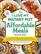 The "I Love My Instant Pot®" Affordable Meals Recipe Book: From Cold Start Yogurt to Honey Garlic Salmon, 175 Easy, Family-Favorite Meals You Can Make for under $12 ("I Love My" Series)