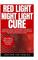 Red Light Night Light Cure: Complete Guide on Everything You Need to Know About Red-Light Therapy to Naturally Boost Hair Growth, Skin Beauty, Treat Arthritis, Weight Loss & So Much More