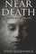 Near Death: What You See Before You Die