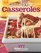 Taste of Home Casseroles Cookbook: 377 Dishes for Family Potlucks & Parties