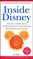 Inside Disney : the Incredible Story of Walt Disney World and the Man Behind the Mouse (Unofficial Guides)