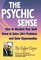 The Psychic Sense : How to Awaken Your Sixth Sense to Solve Life's Problems and Seize Opportunities