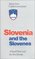 Slovenia and the Slovenes: A Small State and the New Europe