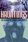 Hauntings: The World of Spirits and Ghosts (The Unexplained)