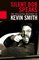 Silent Bob Speaks : The Collected Writings of Kevin Smith