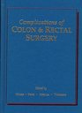 Complications of Colon  Rectal Surgery (Books)
