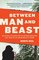 Between Man and Beast: An Unlikely Explorer, the Evolution Debates, and the Afican Adventure that Took the Victorian World by Storm