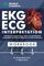 EKG/ECG Interpretation: Everything you Need to Know about the 12 - Lead ECG/EKG Interpretation and How to Diagnose and Treat Arrhythmias: Workbook