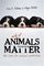 Why Animals Matter: The Case for Animal Protection