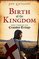 Birth of the Kingdom (Crusades Trilogy, Bk 3)