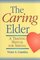 The Caring Elder: A Training Manual for Serving