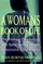 The Woman's Book of Life: The Biology, Psychology, and Spirituality of the Feminine Life Cycle