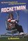 Rocketman: My Rocket-Propelled Life and High-Octane Creations