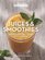 Good Housekeeping Juices & Smoothies: Sensational Recipes to Make in Your Blender