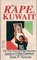 The Rape of Kuwait: The True Story of Iraqi Atrocities Against a Civilian Population