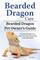 Bearded Dragon Care: Bearded Dragon Pet Owner's Guide