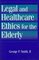 Legal and Healthcare Ethics for the Elderly