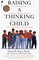 Raising a Thinking Child: Help Your Young Child to Resolve Everyday Conflicts and Get Along with Others