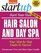 Start Your Own Hair Salon and Day Spa: Your Step-by-Step Guide to Success (StartUp Series)